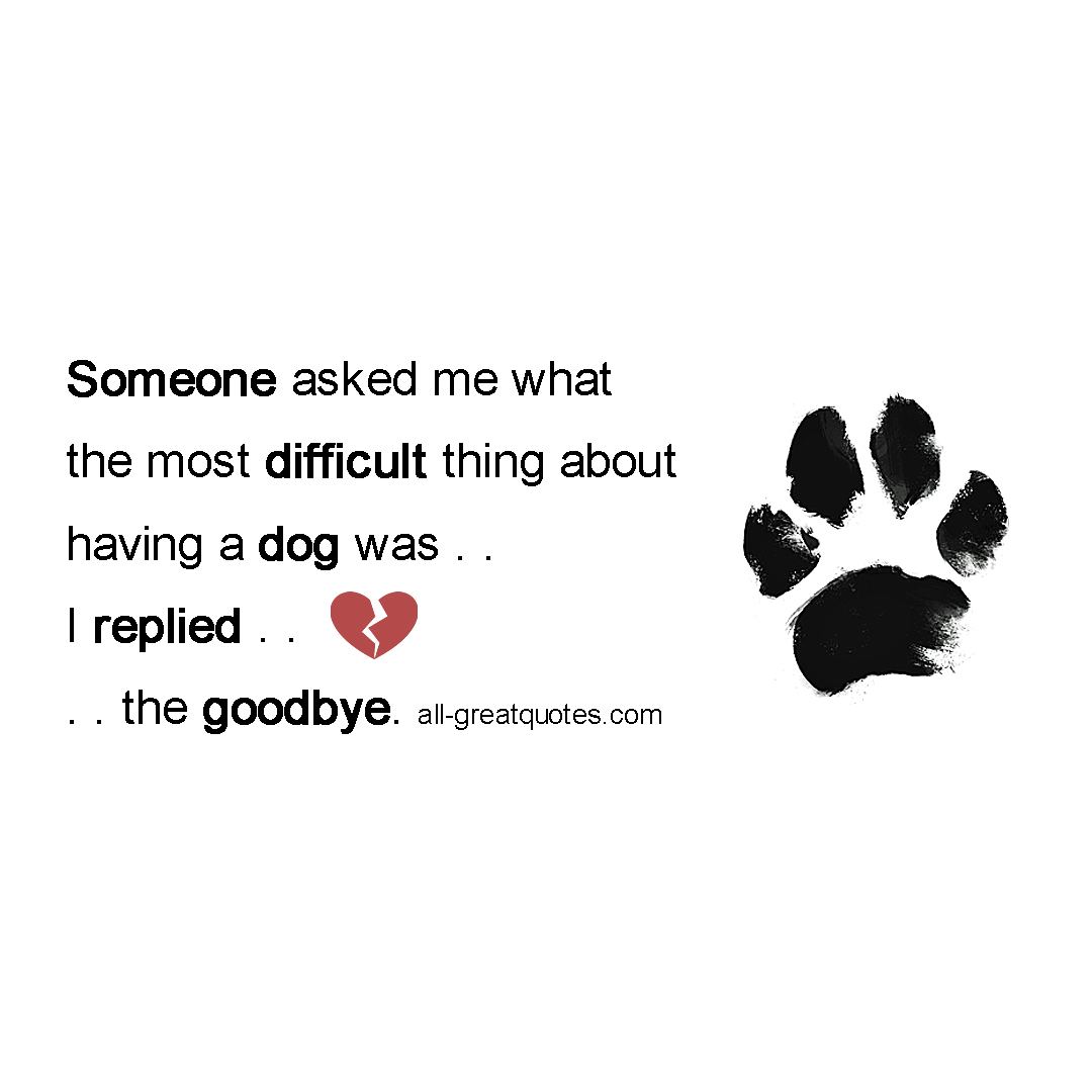 Pet grief picture quote saying, the most difficult thing about having a dog.